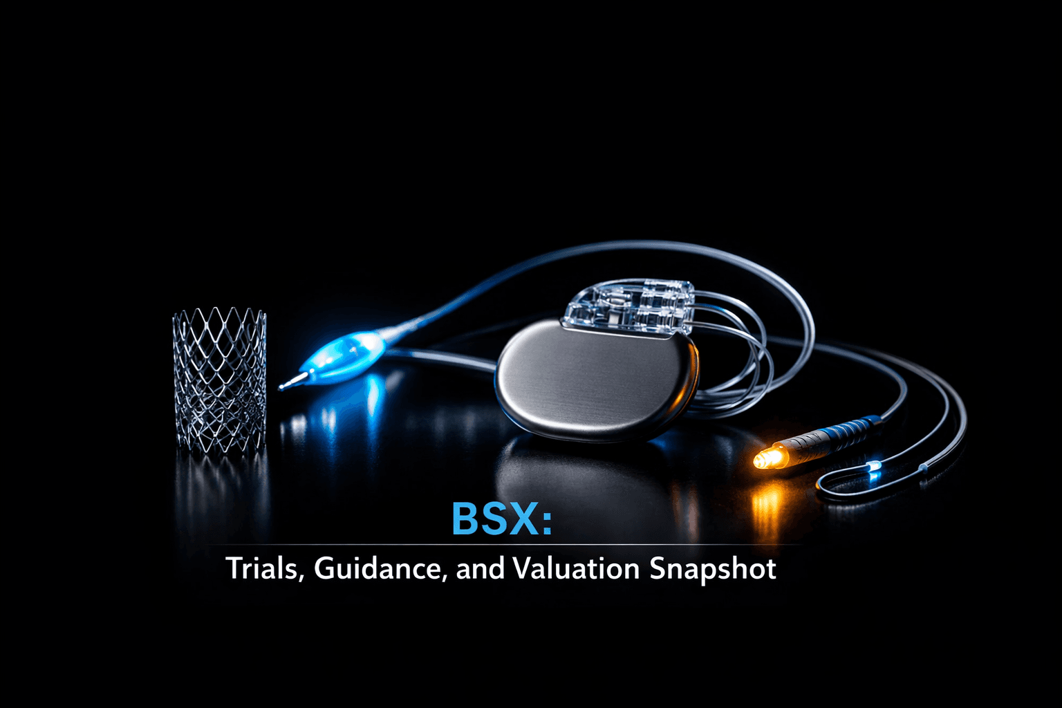 BSX: Trials, Guidance, and Valuation Snapshot